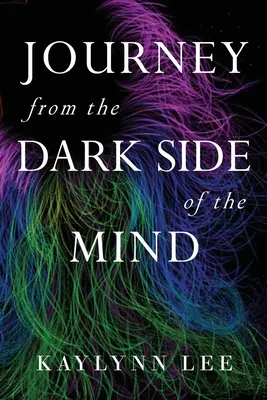 Voyage du côté obscur de l'esprit - Journey From The Dark Side Of The Mind