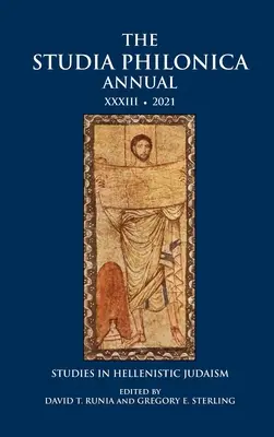 The Studia Philonica Annual XXXIII, 2021 : Études sur le judaïsme hellénistique - The Studia Philonica Annual XXXIII, 2021: Studies in Hellenistic Judaism