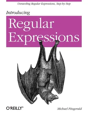Introduction aux expressions régulières : Les expressions régulières, étape par étape - Introducing Regular Expressions: Unraveling Regular Expressions, Step-By-Step