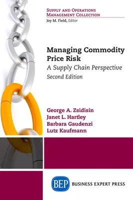 Gérer les risques liés aux prix des matières premières : une perspective de la chaîne d'approvisionnement, deuxième édition - Managing Commodity Price Risk: A Supply Chain Perspective, Second Edition