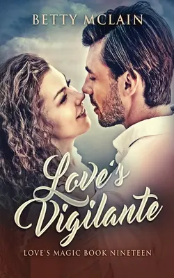 Le justicier de l'amour : une romance contemporaine douce et saine - Love's Vigilante: A Sweet & Wholesome Contemporary Romance