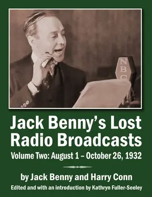 Les émissions radiophoniques perdues de Jack Benny - Volume 2 : 1er août - 26 octobre 1932 - Jack Benny's Lost Radio Broadcasts Volume Two: August 1 - October 26, 1932