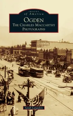 Ogden : Les photographies de Charles MacCarthy - Ogden: The Charles MacCarthy Photographs