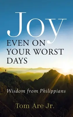La joie même dans les pires jours - Joy Even on Your Worst Days