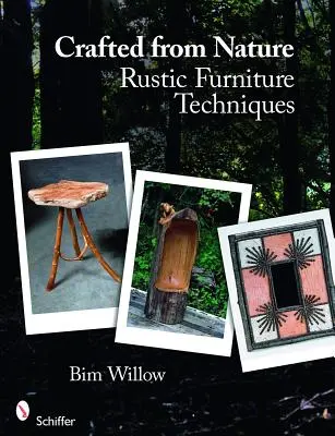 Fabriqué à partir de la nature : Techniques de fabrication de meubles rustiques - Crafted from Nature: Rustic Furniture Techniques