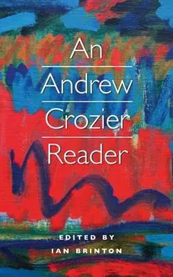 Un lecteur d'Andrew Crozier - An Andrew Crozier Reader