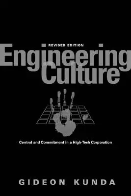 Culture d'ingénierie : Contrôle et engagement dans une entreprise de haute technologie - Engineering Culture: Control and Commitment in a High-Tech Corporation