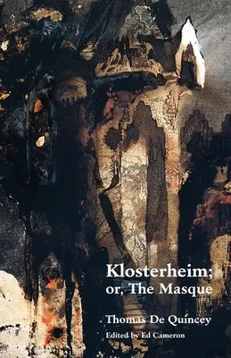 Klosterheim ; Ou, le Masque - Klosterheim; Or, the Masque