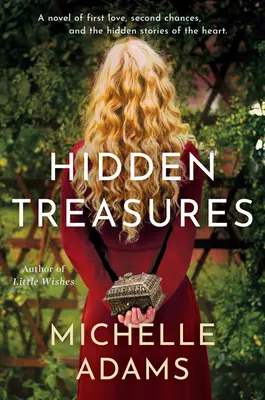 Trésors cachés : Un roman sur le premier amour, les secondes chances et les histoires cachées du cœur - Hidden Treasures: A Novel of First Love, Second Chances, and the Hidden Stories of the Heart