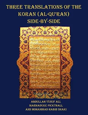 Trois traductions du Coran (Al-Qur'an) côte à côte - 11 pt print with each verse not split across pages - Three Translations of The Koran (Al-Qur'an) side by side - 11 pt print with each verse not split across pages