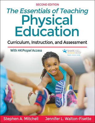 L'essentiel de l'enseignement de l'éducation physique : Le programme, l'enseignement et l'évaluation - The Essentials of Teaching Physical Education: Curriculum, Instruction, and Assessment