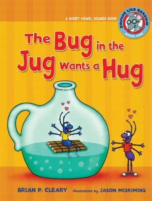 #1 L'insecte dans la cruche veut un câlin : Un livre de sons de voyelles courtes - #1 the Bug in the Jug Wants a Hug: A Short Vowel Sounds Book