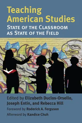 Enseigner les études américaines : L'état de la classe comme l'état du terrain - Teaching American Studies: The State of the Classroom as State of the Field