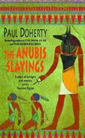 Anubis Slayings (Amerotke Mysteries, Book 3) - Meurtre, mystère et intrigue dans l'Égypte ancienne. - Anubis Slayings (Amerotke Mysteries, Book 3) - Murder, mystery and intrigue in Ancient Egypt