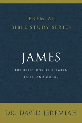 Jacques : La relation entre la foi et les œuvres - James: The Relationship Between Faith and Works