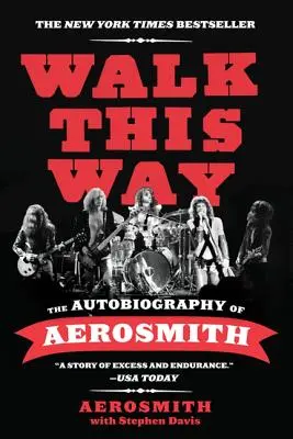 Walk This Way : L'autobiographie d'Aerosmith - Walk This Way: The Autobiography of Aerosmith