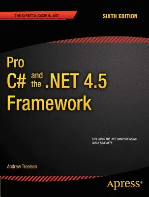 Pro C# 5.0 et le Framework .Net 4.5 - Pro C# 5.0 and the .Net 4.5 Framework