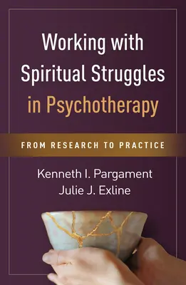 Travailler avec les luttes spirituelles en psychothérapie : De la recherche à la pratique - Working with Spiritual Struggles in Psychotherapy: From Research to Practice