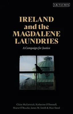 L'Irlande et les Magdalene Laundries : Une campagne pour la justice - Ireland and the Magdalene Laundries: A Campaign for Justice