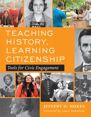 Enseigner l'histoire, apprendre la citoyenneté : Outils pour l'engagement civique - Teaching History, Learning Citizenship: Tools for Civic Engagement