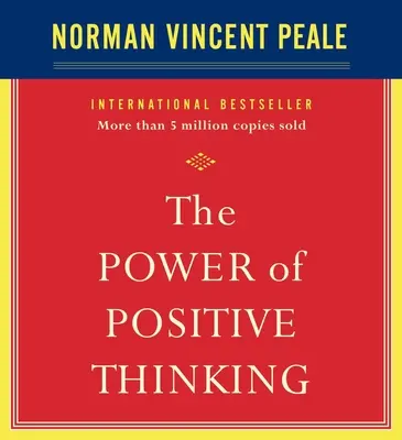 Le pouvoir de la pensée positive : Dix caractéristiques pour un maximum de résultats - The Power of Positive Thinking: Ten Traits for Maximum Results