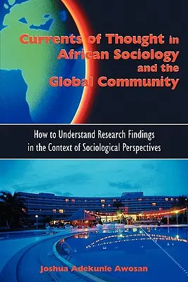 Les courants de pensée dans la sociologie africaine et la communauté mondiale : Comment comprendre les résultats de la recherche dans le contexte des perspectives sociologiques - Currents of Thought in African Sociology and the Global Community: How to Understand Research Findings in the Context of Sociological Perspectives