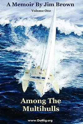 Parmi les multicoques : Volume 1 - Among The Multihulls: Volume One