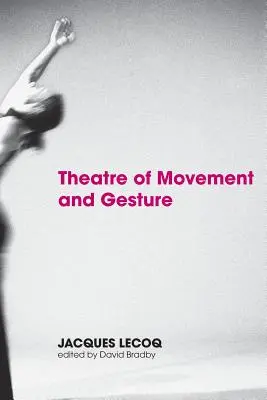 Théâtre du mouvement et du geste - Theatre of Movement and Gesture