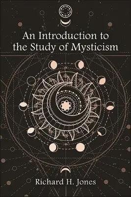 Introduction à l'étude du mysticisme - An Introduction to the Study of Mysticism