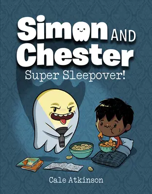 Super soirée pyjama ! (Simon et Chester Livre n°2) - Super Sleepover! (Simon and Chester Book #2)