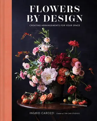 Les fleurs au service du design : Créer des arrangements pour votre espace - Flowers by Design: Creating Arrangements for Your Space