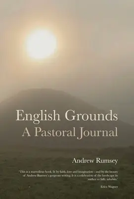 English Grounds : Un journal pastoral - English Grounds: A Pastoral Journal