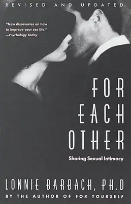 L'un pour l'autre : Partager l'intimité sexuelle - For Each Other: Sharing Sexual Intimacy