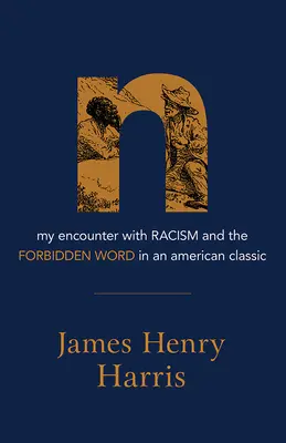 N : Ma rencontre avec le racisme et le mot interdit dans un classique américain - N: My Encounter with Racism and the Forbidden Word in an American Classic