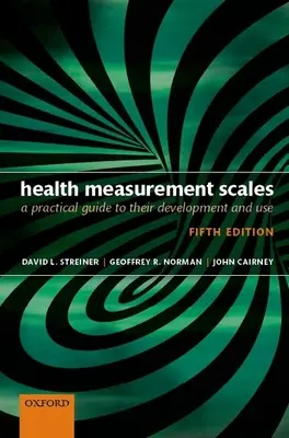 Échelles de mesure de la santé : Un guide pratique pour leur développement et leur utilisation - Health Measurement Scales: A Practical Guide to Their Development and Use