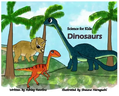 Science pour les enfants : Dinosaures - Science for Kids: Dinosaurs