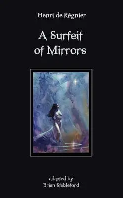 Une surabondance de miroirs - A Surfeit of Mirrors