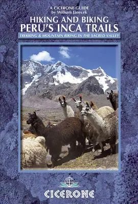 Randonnée et vélo sur les sentiers incas du Pérou : Itinéraires de trekking et de VTT dans la Vallée Sacrée - Hiking and Biking Peru's Inca Trails: Trekking & Mountain Biking Routes in the Sacred Valley