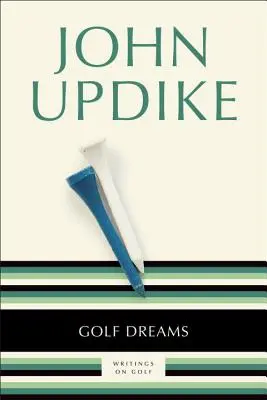 Rêves de golf : Écrits sur le golf - Golf Dreams: Writings on Golf