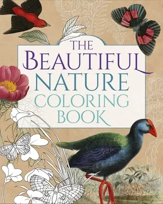 Le livre de coloriage de la belle nature - The Beautiful Nature Coloring Book