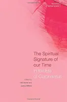 La signature spirituelle de notre temps : à l'ère du coronavirus - The Spiritual Signature of Our Time: In the Era of Coronavirus