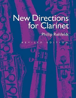 New Directions for Clarinet, édition révisée - New Directions for Clarinet, Revised Edition