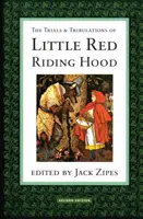 Les épreuves et les tribulations du petit chaperon rouge - The Trials and Tribulations of Little Red Riding Hood