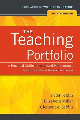 Le portfolio de l'enseignement : Un guide pratique pour améliorer les performances et les décisions de promotion/titularisation - The Teaching Portfolio: A Practical Guide to Improved Performance and Promotion/Tenure Decisions