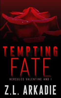 Tenter le destin : Hercule Valentine et moi - Tempting Fate: Hercules Valentine and I