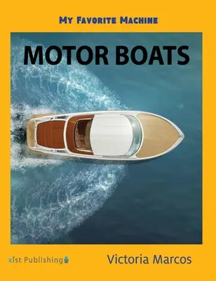 Mon engin préféré : les motos Bateaux à moteur - My Favorite Machine: Motor Boats