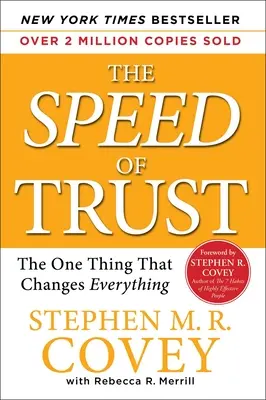 La vitesse de la confiance : La seule chose qui change tout - The Speed of Trust: The One Thing That Changes Everything