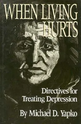 Quand vivre fait mal : Directives pour le traitement de la dépression - When Living Hurts: Directives for Treating Depression