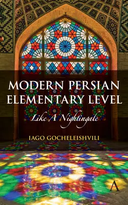 Persan moderne, niveau élémentaire : Comme un rossignol - Modern Persian, Elementary Level: Like a Nightingale
