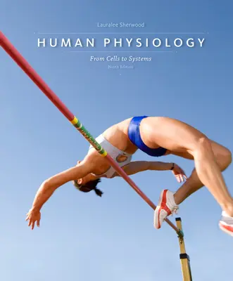 Physiologie humaine : Des cellules aux systèmes - Human Physiology: From Cells to Systems